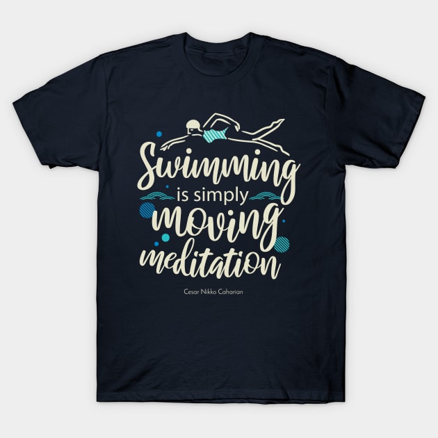 Swimming is simply moving mediation T-Shirt by FlinArt